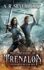 The Treasure of Trenalon, a Fantasy Adventure by A. R. Silverberry